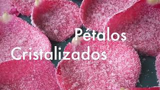 Pétalos Cristalizados  Flores de azúcar  Rosas comestibles [upl. by Hartfield]