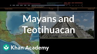 Mayans and Teotihuacan  World History  Khan Academy [upl. by Placidia]