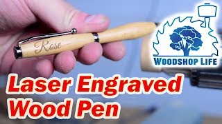 Laser Engraving Wood Turned Pen  The Woodshop Life [upl. by Suelo317]