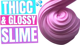 HOW TO MAKE THICC AND GLOSSY SLIME [upl. by Valera964]