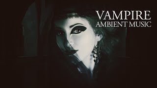 Vampire Ambient [upl. by Erreid]