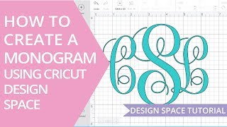 How to Make a Monogram in Cricut Design Space [upl. by Cul823]