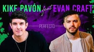 Kike Pavón ft Evan Craft  Perfecto Video Oficial [upl. by Alamak667]