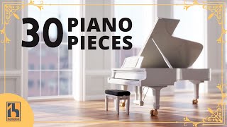 30 Most Famous Classical Piano Pieces [upl. by Refannej]