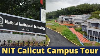 NIT Calicut Campus Tour  NIT Kozhikode Campus Tour  Hostels  Academic Buildings  jeemain nit [upl. by Gallager]