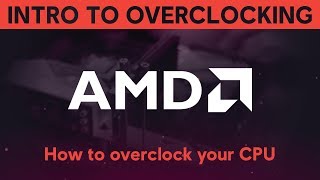 INTRODUCTION TO OVERCLOCKING How to overclock your AMD CPU [upl. by Vanhomrigh]