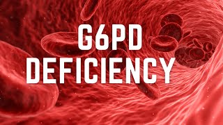 G6PD deficiency  Symptoms and complications [upl. by Rudolfo]