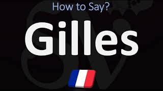 How to Pronounce Gilles in French [upl. by Atalante]