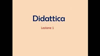 LEZIONE 1 Didattica Generale [upl. by Koblick]