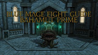 Blue Mage Raid Guide Bahamut Prime T13 [upl. by Elleved]