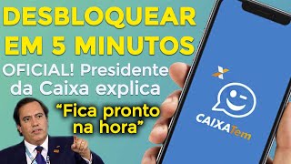 DESBLOQUEAR CAIXA TEM EM 5 MINUTOS Presidente da Caixa explica  Passo a passo [upl. by Hillhouse]