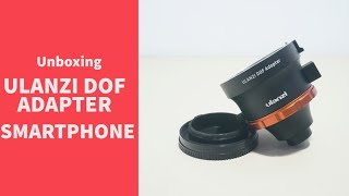 Unboxing Ulanzi Dof Adapter Smartphone [upl. by Tommi]