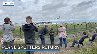 Plane spotters return to Dublin Airport [upl. by Norym]