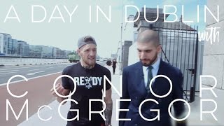 A Day in Dublin With Conor McGregor [upl. by Borszcz]