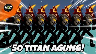 50 Titan Agung Terkuat  Stick War Legacy [upl. by Atnas]