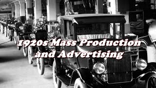 History Brief Mass Production and Advertising in the 1920s [upl. by Apps]