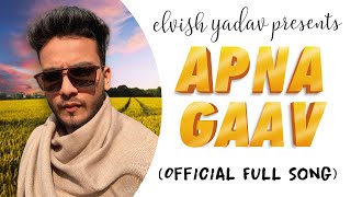 ELVISH YADAV  Apna Gaav Official Full Audio  Latest Haryanvi Song 2020 [upl. by Hearn]