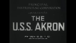 US NAVY DIRIGIBLE USS AKRON MEMORIAL FILM AFTER 1933 LOSS OF AIRSHIP 59614 [upl. by Sheffield]