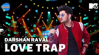 Darshan Raval Presents Love Trap  Unacademy Unwind With MTV  Episode 1 [upl. by Sylirama186]