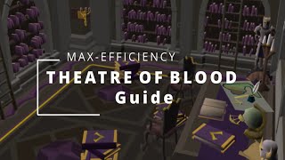 MaxEfficiency Theatre of Blood Guide OSRS [upl. by Maggi942]