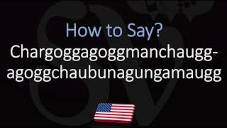 How to Pronounce Lake Chargoggagoggmanchauggagoggchaubunagungamaugg CORRECTLY [upl. by Merrick]