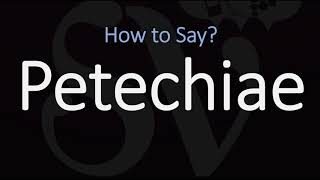 How to Pronounce Petechiae CORRECTLY Meaning amp Pronunciation [upl. by Gian36]