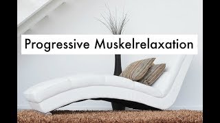 Progressive Muskelrelaxation nach Jacobson  lange Version Muskelentspannung [upl. by Shulock713]