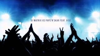 Dj Matrix VS PapsnSkar feat Vise  Fanno Bam [upl. by Harneen]