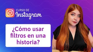 19 ¿Cómo usar filtros en una historia de Instagram  Curso [upl. by Ecirtam]