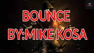 Mike KosaBounce Lyrics [upl. by Adena]