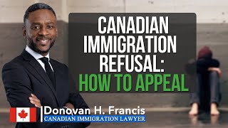 Canadian immigration refusal How to appeal [upl. by Sly]