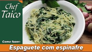 Espaguete com espinafre  Chef Taico [upl. by Gyimah]