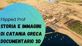 Storia e immagini di Catania Greca documentario e ricostruzione 3d [upl. by Nonregla599]