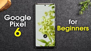 Google Pixel 6 for Beginners Learn the Basics in Minutes  Pixel 6 Pro Tutorial [upl. by Munafo170]