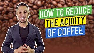 How to Reduce the Acidity of Coffee [upl. by Gordan168]