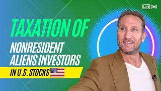 Taxation of Nonresident Aliens Investors in US Stocks [upl. by Nikaniki854]