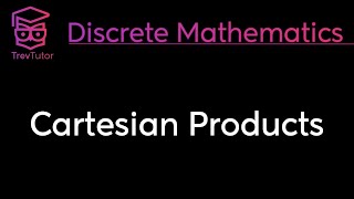 CARTESIAN PRODUCTS and ORDERED PAIRS  DISCRETE MATHEMATICS [upl. by Camellia310]