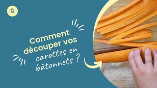 Comment découper vos carottes en bâtonnets [upl. by Suollecram833]