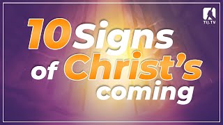 10 Signs Of Christs Coming [upl. by Esma]