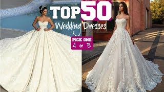 TOP 50 Most AMAZING Wedding Dresses [upl. by Brodeur]