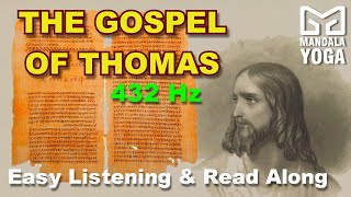 Gospel of Thomas  432 Hz  Gnostic Gospel  Secret Sayings of Jesus  Read Along [upl. by Bonilla221]