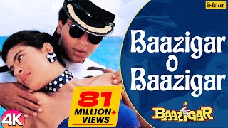 Baazigar O Baazigar  4K VIDEO  Shahrukh amp Kajol  Baazigar  Ishtar  Kumar Sanu amp Alka Yagnik [upl. by Llenel]