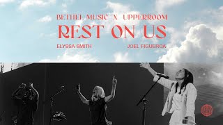 Rest On Us  Elyssa Smith  Bethel Music x UPPERROOM [upl. by Lamrert]