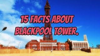 15 facts about Blackpool Tower [upl. by Ebehp]