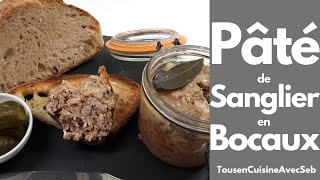 PÂTÉ de SANGLIER en BOCAUX Tous en cuisine avec Seb [upl. by Rachelle898]