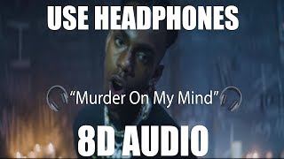 YNW Melly  Murder On My Mind 8D AUDIO 🎧 [upl. by Farrar]