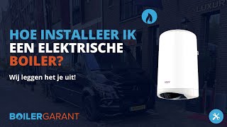 Hoe installeer ik een elektrische boiler BoilerGarant legt het uit [upl. by Yennej3]