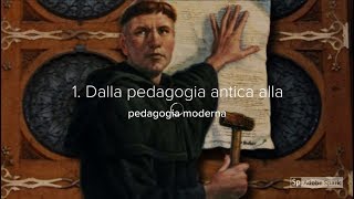 1 Dalla pedagogia antica alla pedagogia moderna [upl. by Floris]