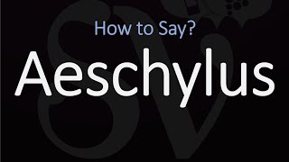 How to Pronounce Aeschylus CORRECTLY [upl. by Esela531]