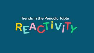 Trends in the Periodic Table — Reactivity [upl. by Enitnelav]